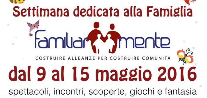 Al via Familiarmente. La settimaana per le famiglie