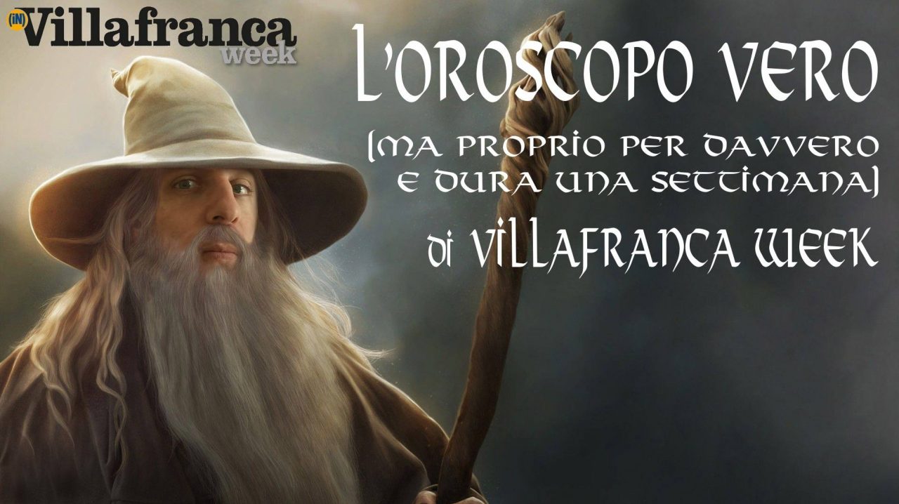 L’Oroscopo Vero di Villafranca Week