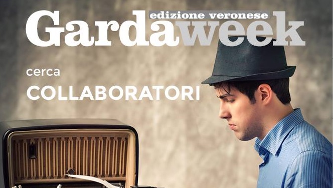 Ricerca collaboratori per l’edizione veronese di GardaWeek