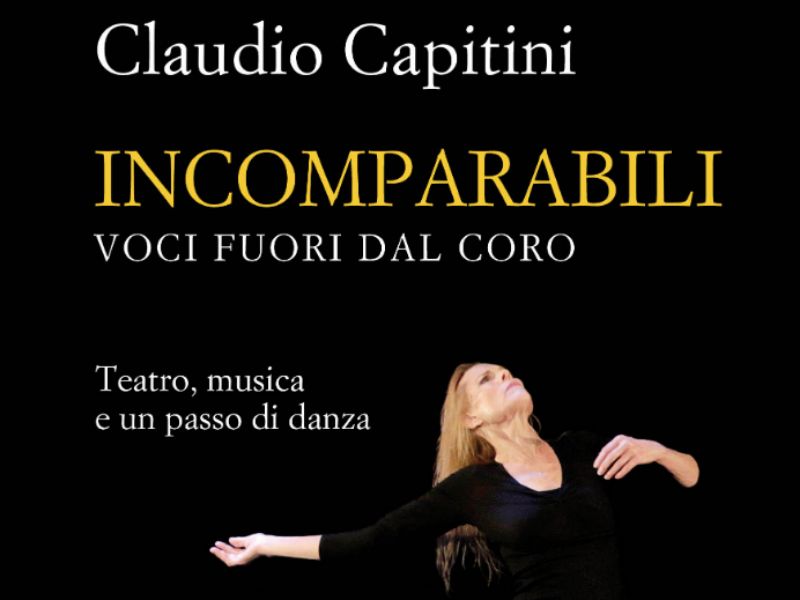 Incomparabili: un libro, ottanta interviste con i mostri sacri del teatro e della musica
