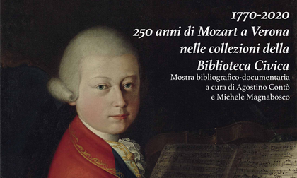 Mostra "1770-2020: 250 anni di Mozart a Verona nelle collezioni della Biblioteca Civica"